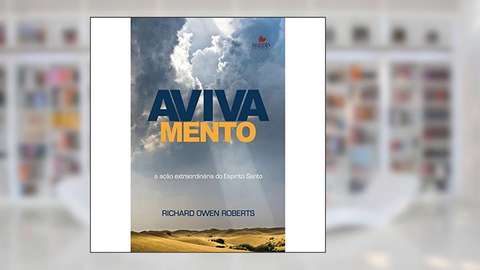 Avivamento, do autor Richard Owen Roberts