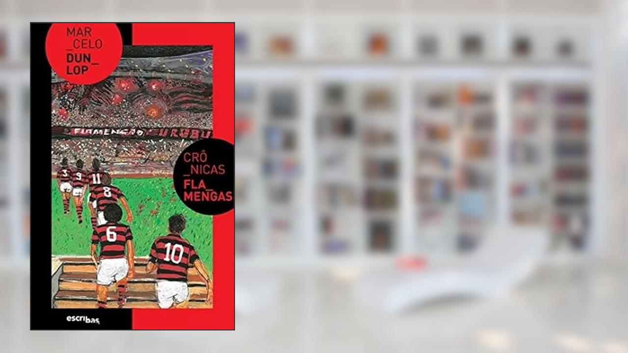 Crônicas Flamengo, do autor Marcelo Dunlop