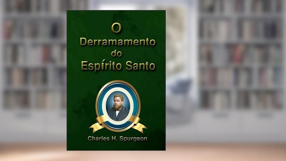 O Derramamento do Espirito Santo, do autor O Derramamento Do Espirito Santo