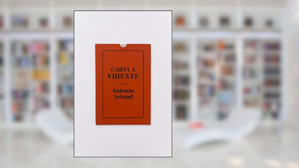 Carta a Vidente: "A carta do vidente e vidências das cartas de amor", do autor Antonin Artaud