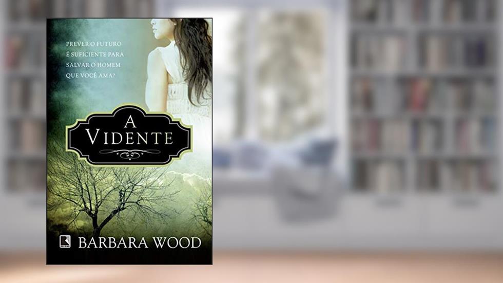 A vidente, do autor Barbara Wood