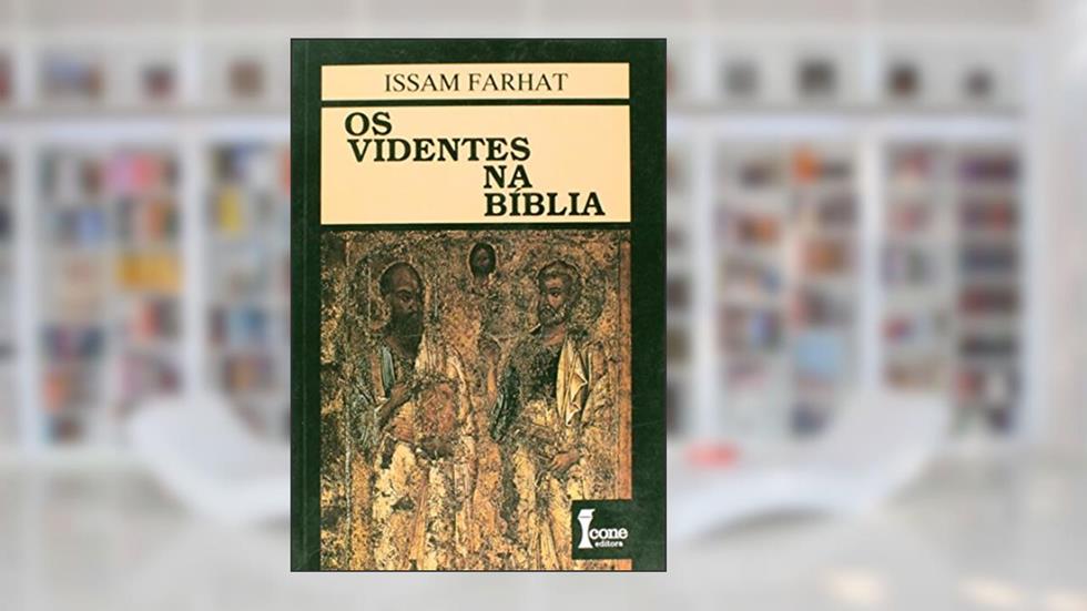Os Videntes na Bíblia, do autor Issam Farhat