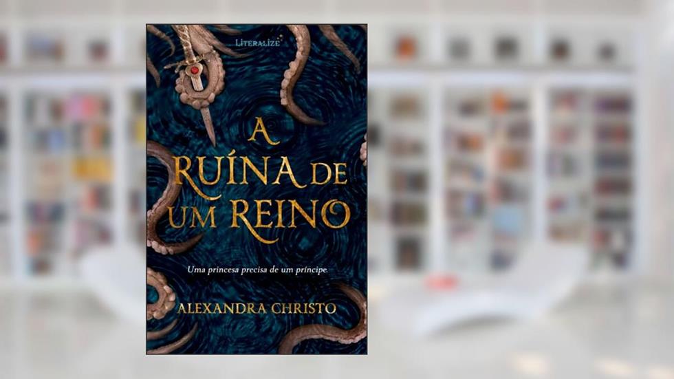 A Ruína de um Reino, do autor Alexandra Christo
