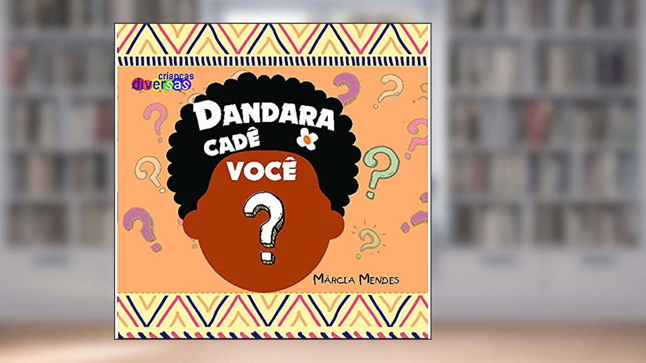 Dandara Cadê Você?, do autor Márcia Mendes