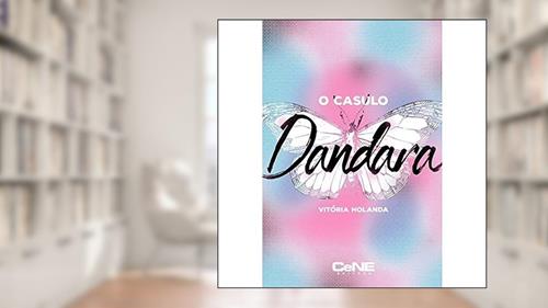 Capa de O Casulo Dandara, do autor Vitória Holanda