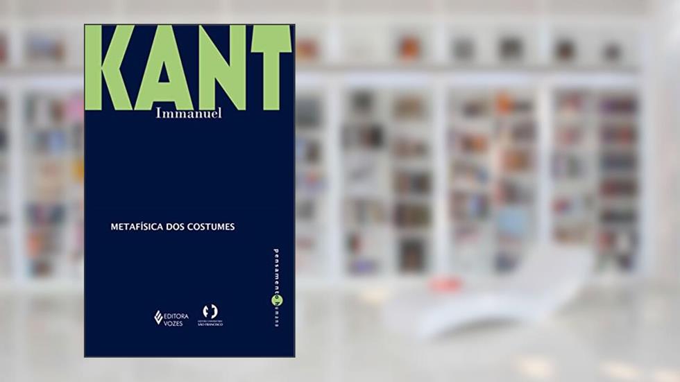 Metafísica dos costumes, do autor Immanuel Kant