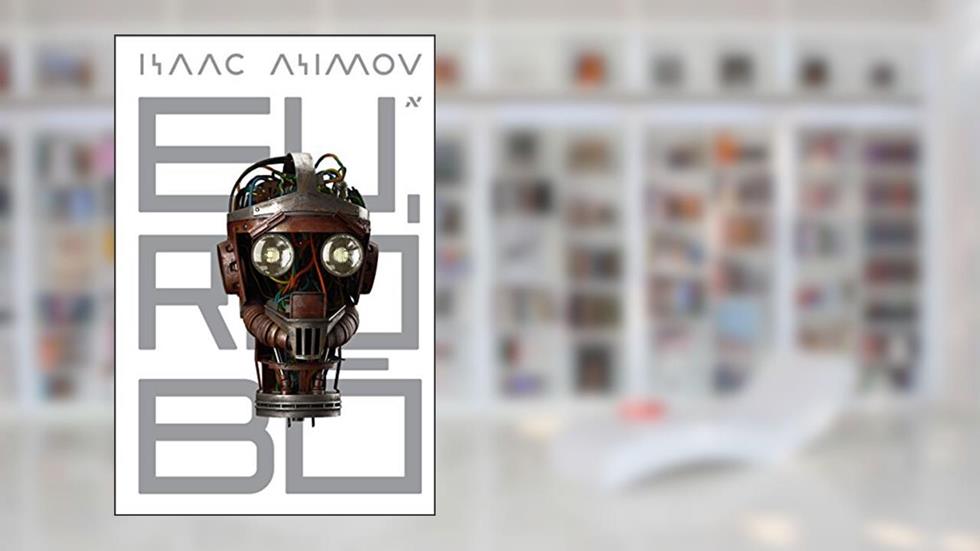 Eu, Robô, do autor Isaac Asimov