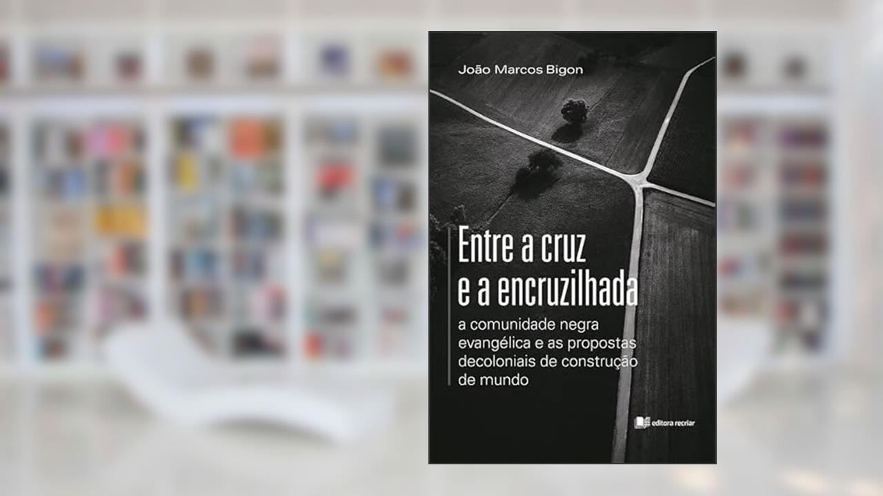 ENTRE A CRUZ E A ENCRUZILHADA - JOÃO MARCOS BIGON - RECRIAR, do autor Não Informado