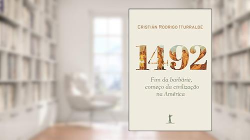 Capa de 1492: Fim Da Barbárie, Começo Da Civilização Na América, do autor Cristian Iturralde