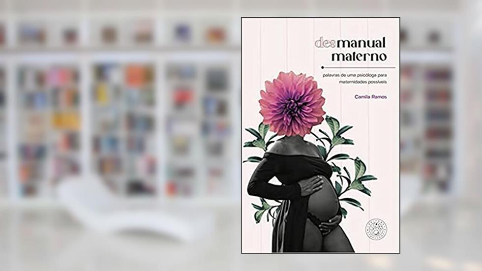 Desmanual materno, do autor Camila Ramos