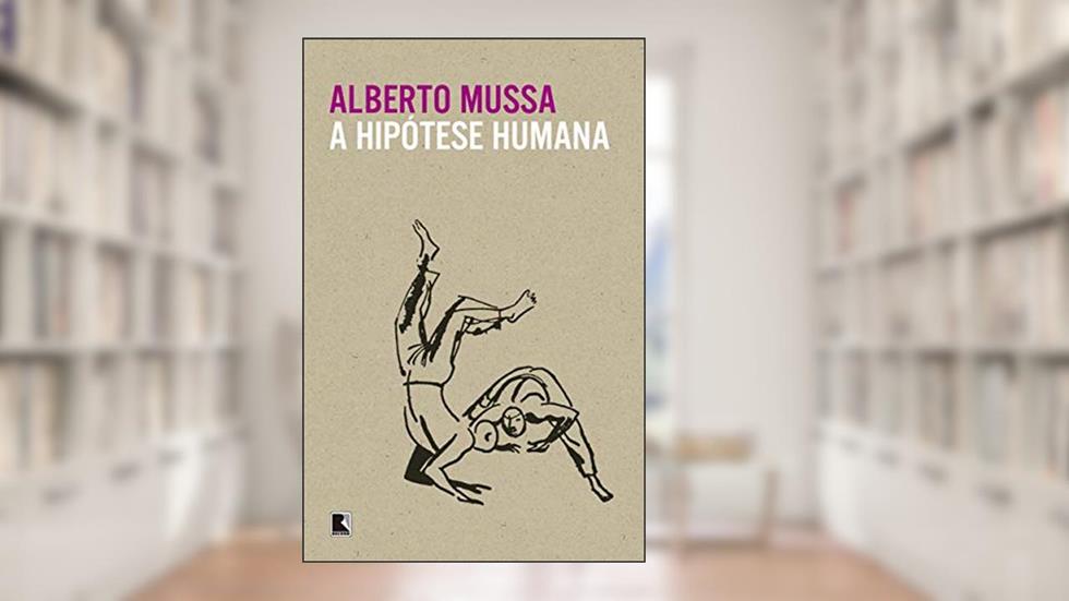 A hipótese humana, do autor Alberto Mussa