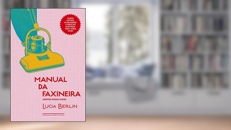 Manual da faxineira, do autor Lucia Berlin