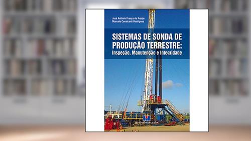 Capa de Sistemas de Sonda de Produção Terrestre: Inspeção, Manutenção e Integridade, do autor José Antônio França de Araújo; Marcelo Cavalcanti Rodrigues