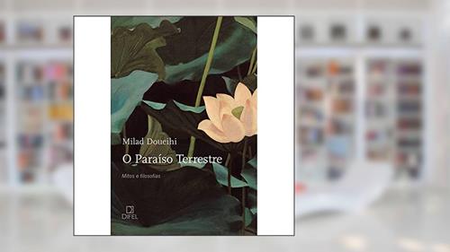 Capa de O paraíso terrestre, do autor Milad Doueihi