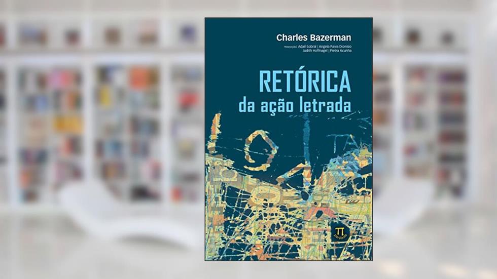 Retórica da Ação Letrada, do autor Charles Bazerman
