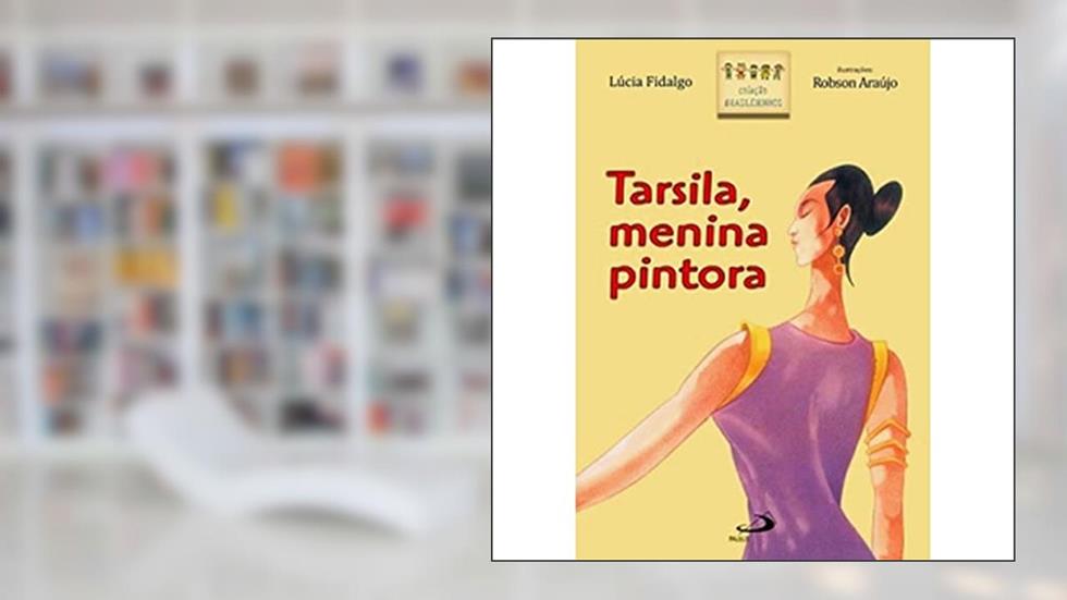 Tarsila, Menina Pintora, do autor Lúcia Fidalgo