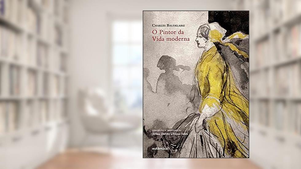 O pintor da vida moderna (Capa Dura), do autor Charles Baudelaire