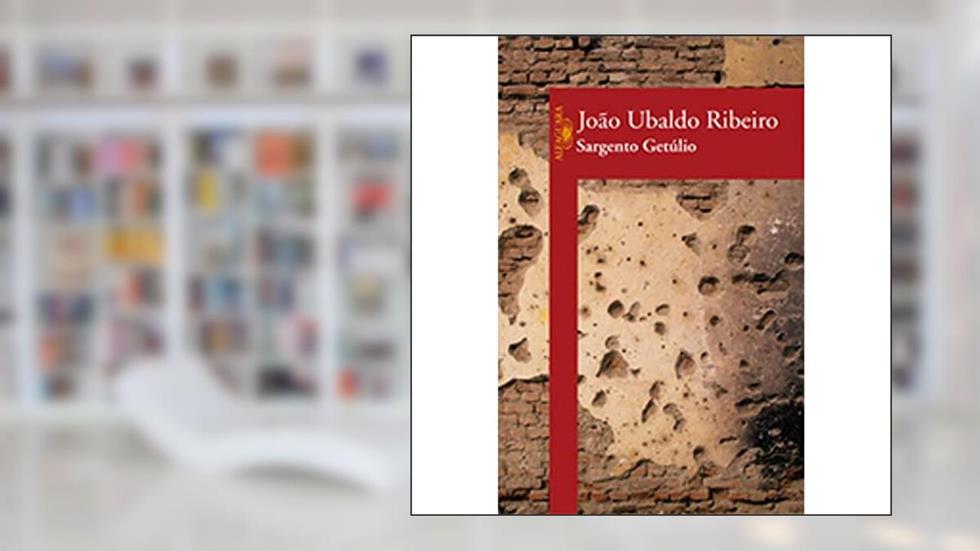 Sargento Getúlio, do autor João Ubaldo Ribeiro