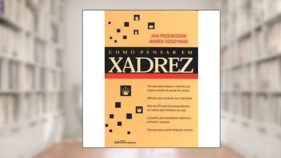 Como Pensar Em Xadrez, do autor Przewoznik, Jan E Soszynski, Mark
