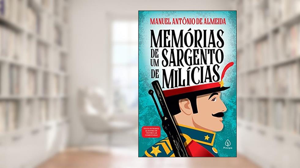 Memórias de um sargento de milícias, do autor Manuel Antônio de Almeida