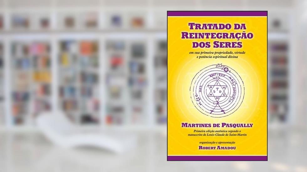 Tratado da Reintegração dos Seres..., do autor Robert Amadou Org.