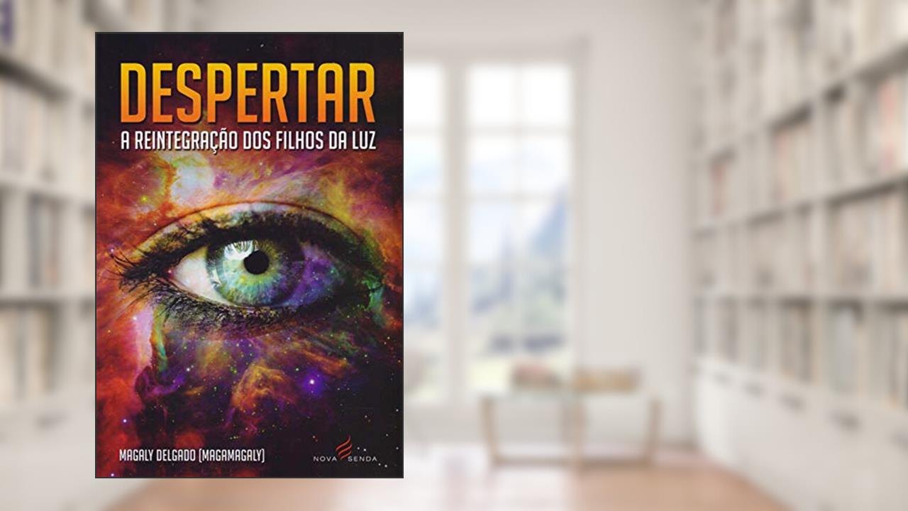 Despertar A Reintegração Dos Filhos Da Luz, do autor Magaly Delgado