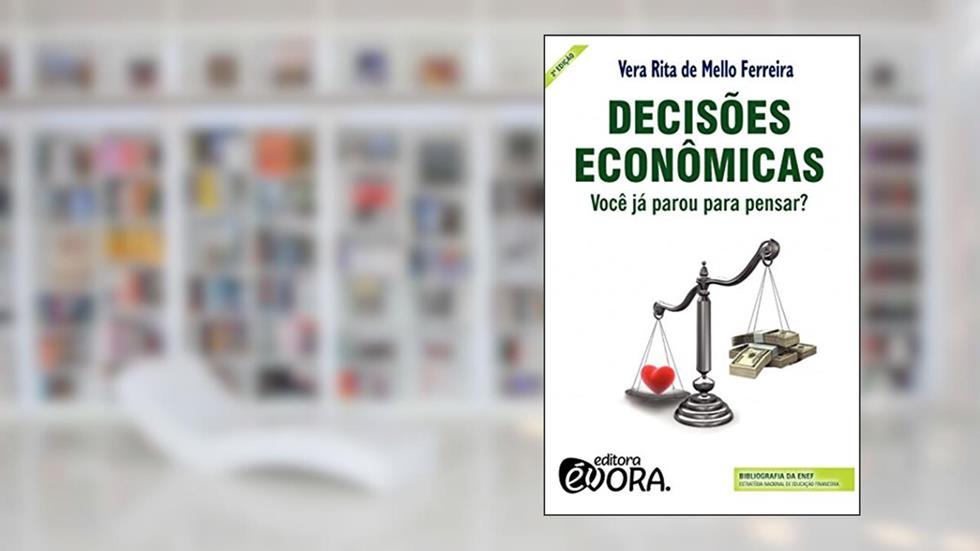 Decisões Econômicas: Você já parou para pensar?, do autor Vera Rita de Mello Ferreira