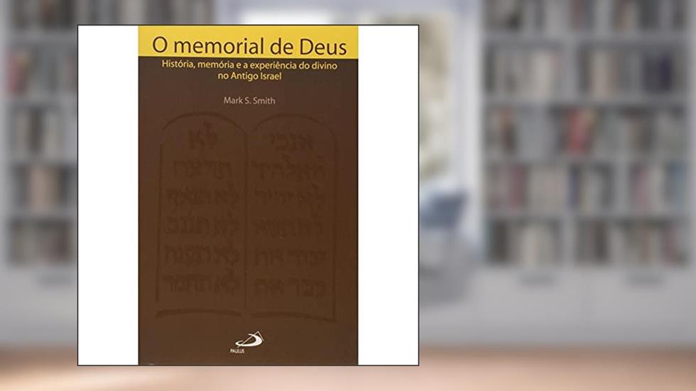 O Memorial de Deus, do autor Mark S. Smith