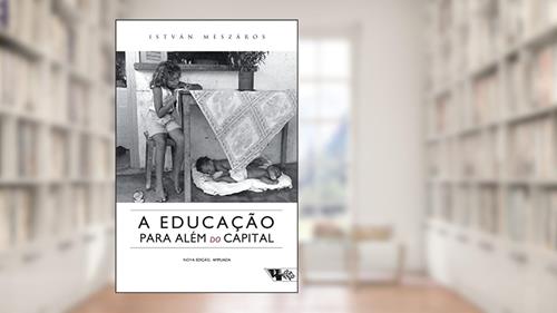 Capa de A Educação Para Além do Capital, do autor István Mészáros