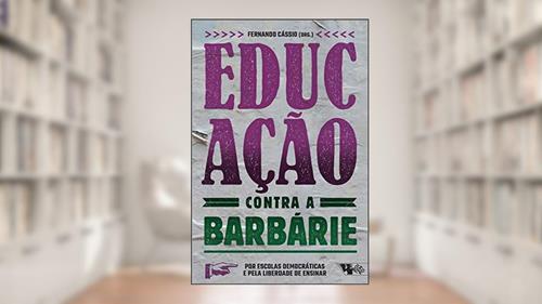 Capa de Educação Contra a Barbárie: por Escolas Democráticas e Pela Liberdade de Ensinar, do autor Bell Hooks; Daniel Cara; Sérgio Haddad; Sonia Guajajara