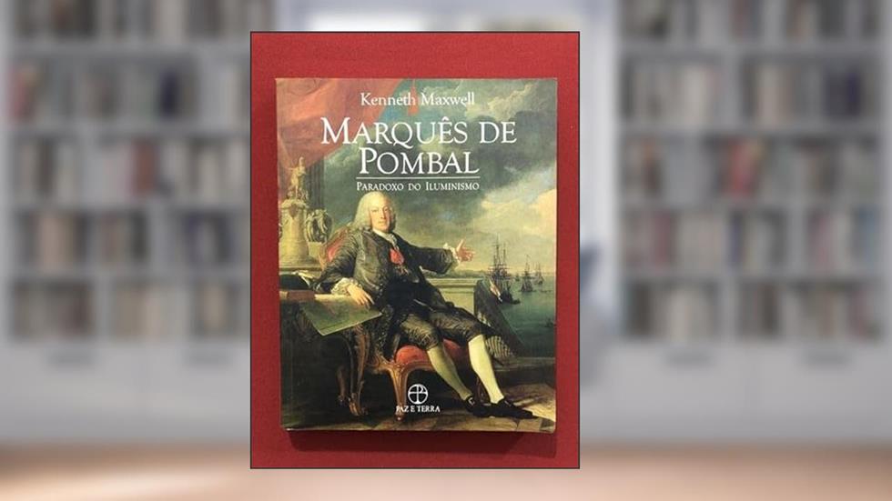 Marques de Pombal - Paradoxo do Iluminismo, do autor Kenneth Maxwell