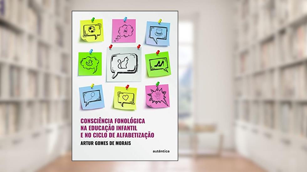 Consciência fonológica na educação infantil e no clico de alfabetização, do autor Artur Gomes de Morais