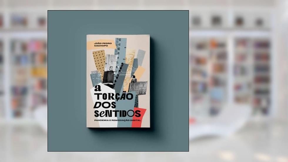 A TORÇÃO DOS SENTIDOS, do autor JOÃO PEDRO CACHOPO