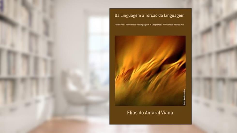 Da Linguagem a Torcao da Linguagem, do autor Elias Do Amaral Viana