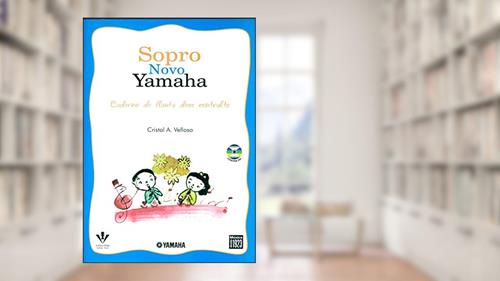 Capa de Sopro novo Yamaha - Flauta doce contralto, do autor Cristal A. Velloso