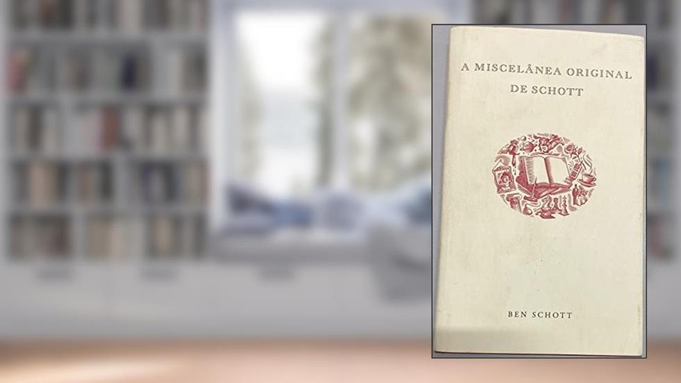 A Miscelânea Original de Schott, do autor Ben Schott