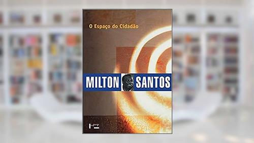 Capa de O Espaço do Cidadão, do autor Milton Santos