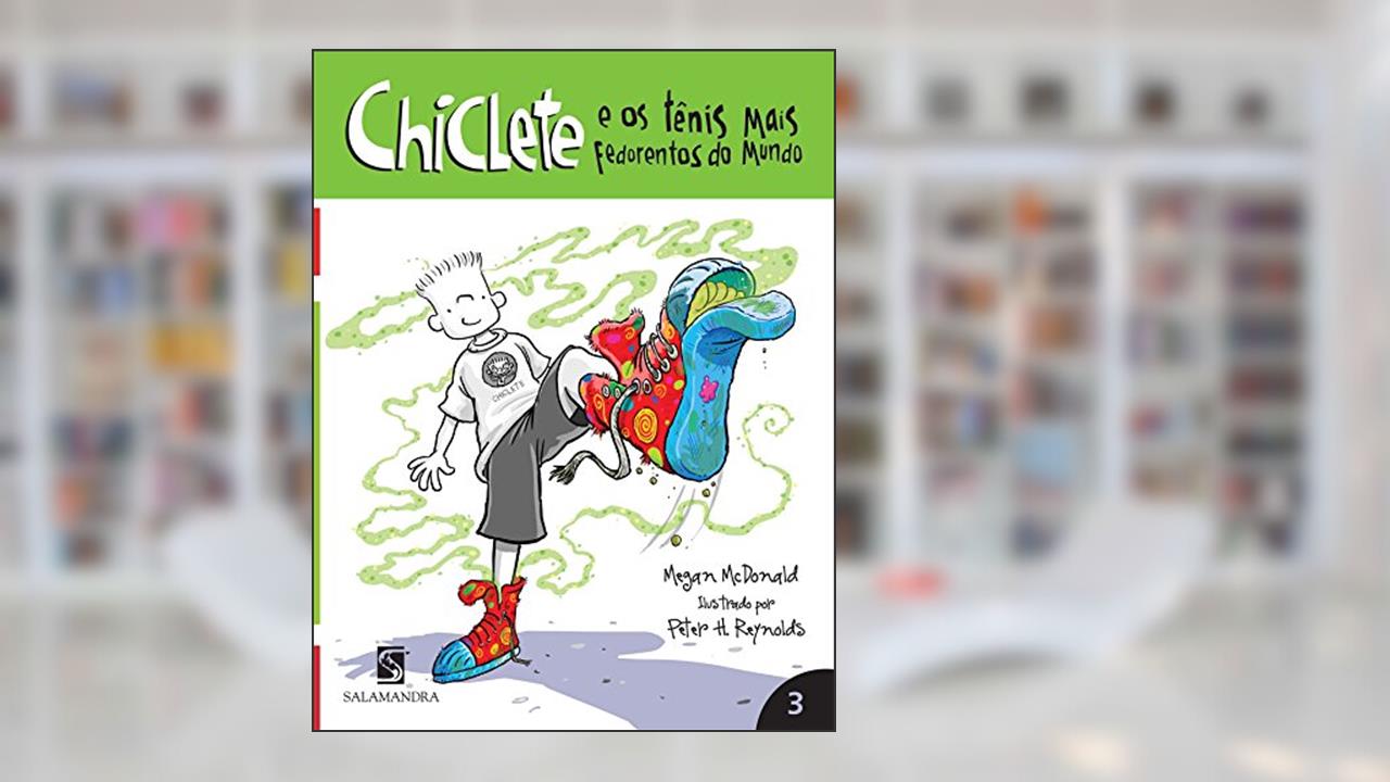 Chiclete e os Tênis Mais Fedorentos do Mundo - Volume 3, do autor Megan McDonald