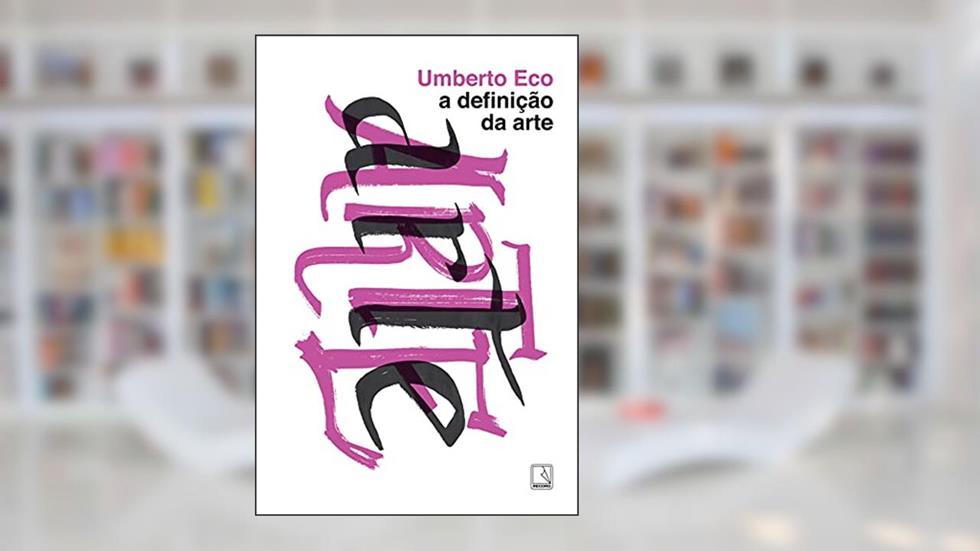 A definição da arte, do autor Umberto Eco