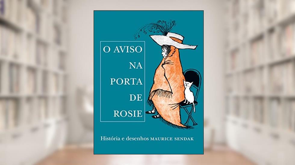 O Aviso Na Porta De Rosie, do autor Maurice Sendak