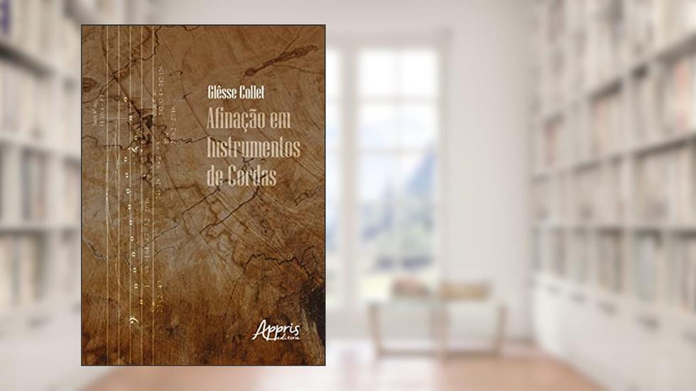 Afinação em instrumentos de cordas, do autor Glêsse Collet