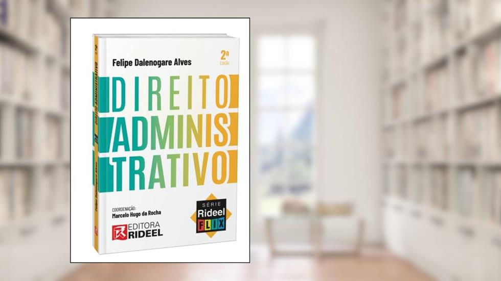 Direito Administrativo - Série Rideel Flix - Temporada 1- 2ª Edição 2022, do autor Felipe Dalenogare Alves