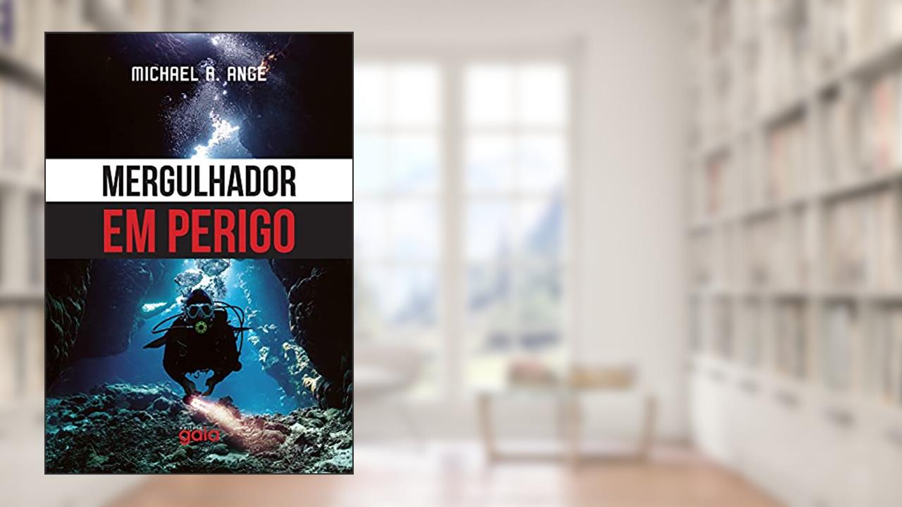 Mergulhador em Perigo, do autor Michael R. Ange