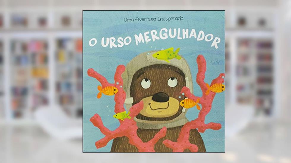 O urso mergulhador, do autor Yoyo Books