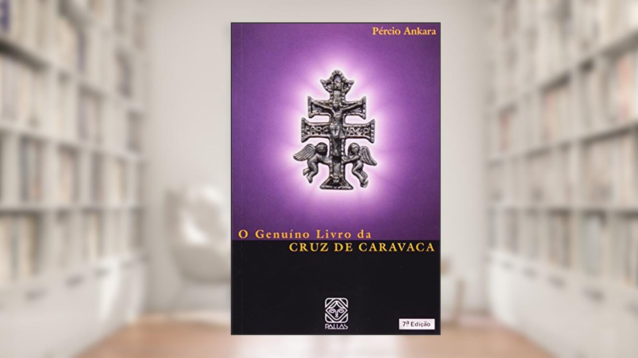 O Genuíno Livro Da Cruz De Caravaca, do autor Percio Ankara