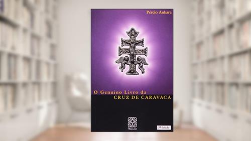 Capa de O Genuíno Livro Da Cruz De Caravaca, do autor Percio Ankara