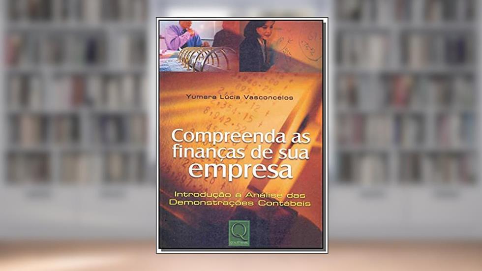 Compreenda as Finanças de Sua Empresa, do autor Yumara Lucia Vasconcelos