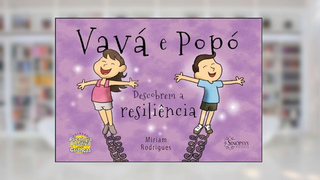 Vavá e Popó Descobrem a Resiliência, do autor Miriam Rodrigues