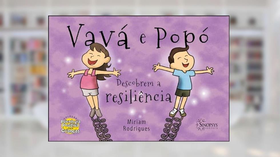 Vavá e Popó Descobrem a Resiliência, do autor Miriam Rodrigues