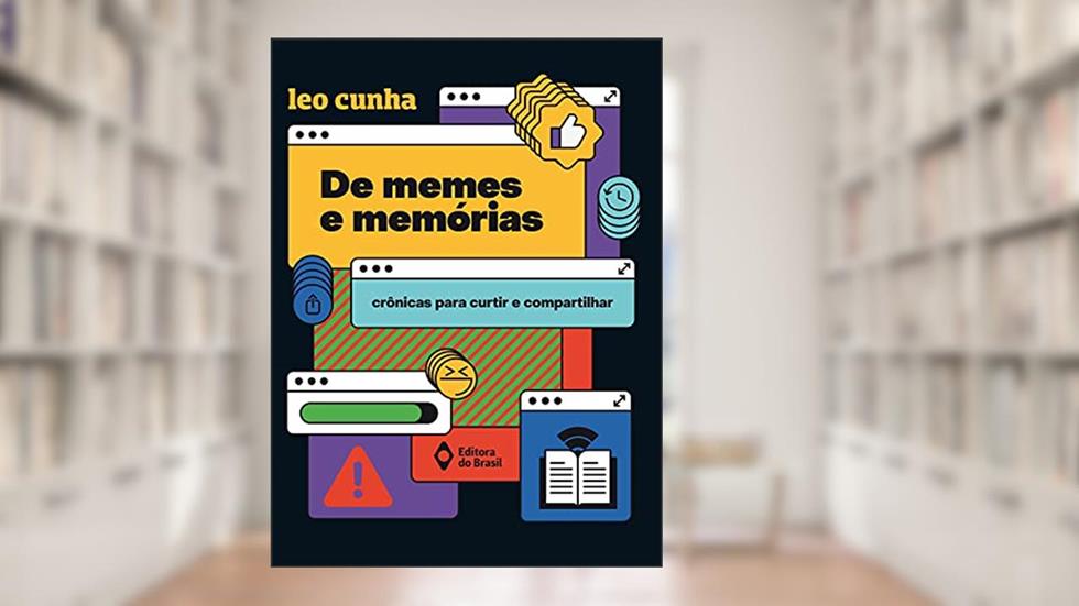 De memes e memórias, do autor Leo Cunha